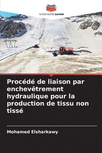 bokomslag Procédé de liaison par enchevêtrement hydraulique pour la production de tissu non tissé