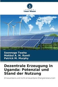 bokomslag Dezentrale Erzeugung in Uganda: Potenzial und Stand der Nutzung