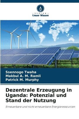 bokomslag Dezentrale Erzeugung in Uganda: Potenzial und Stand der Nutzung