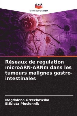 bokomslag Réseaux de régulation microARN-ARNm dans les tumeurs malignes gastro-intestinales