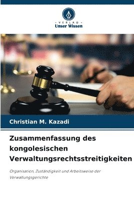 bokomslag Zusammenfassung des kongolesischen Verwaltungsrechtsstreitigkeiten