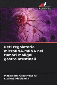 bokomslag Reti regolatorie microRNA-mRNA nei tumori maligni gastrointestinali