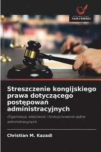 bokomslag Streszczenie kongijskiego prawa dotycz?cego post?powa? administracyjnych