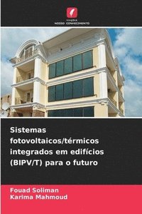bokomslag Sistemas fotovoltaicos/térmicos integrados em edifícios (BIPV/T) para o futuro