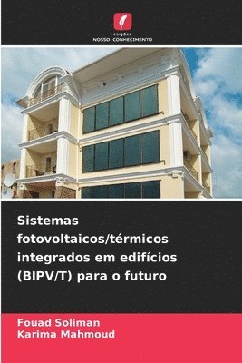 bokomslag Sistemas fotovoltaicos/térmicos integrados em edifícios (BIPV/T) para o futuro