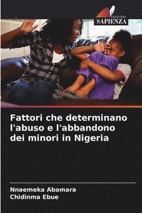 bokomslag Fattori che determinano l'abuso e l'abbandono dei minori in Nigeria