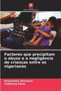 bokomslag Factores que precipitam o abuso e a negligência de crianças entre os nigerianos