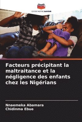 bokomslag Facteurs précipitant la maltraitance et la négligence des enfants chez les Nigérians
