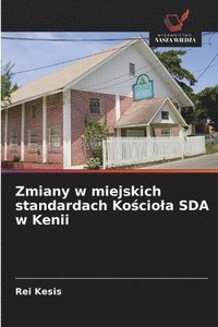 bokomslag Zmiany w miejskich standardach Ko?ciola SDA w Kenii