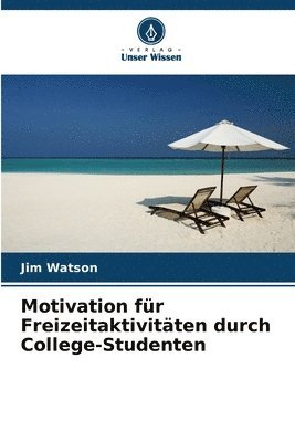 Jim Watson - Motivation für Freizeitaktivitäten durch College-Studenten, Häftad