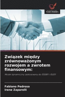 bokomslag Zwi?zek mi?dzy zrównowa?onym rozwojem a zwrotem finansowym