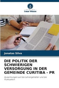 bokomslag Die Politik Der Schwierigen Versorgung in Der Gemeinde Curitiba - PR