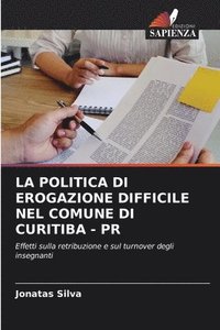 bokomslag La Politica Di Erogazione Difficile Nel Comune Di Curitiba - PR