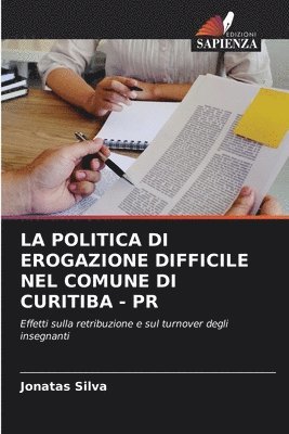 bokomslag La Politica Di Erogazione Difficile Nel Comune Di Curitiba - PR