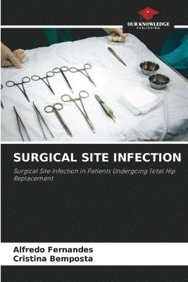 Alfredo Fernandes, Cristina Bemposta - Surgical Site Infection, Häftad