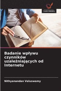 bokomslag Badanie wplywu czynników uzale?niaj?cych od Internetu