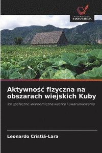 bokomslag Aktywno?c fizyczna na obszarach wiejskich Kuby