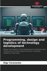 bokomslag Programming, design and logistics of technology development