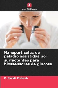 bokomslag Nanopartículas de paládio assistidas por surfactantes para biossensores de glucose