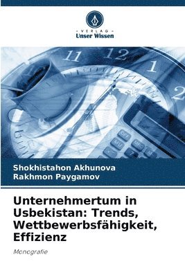 bokomslag Unternehmertum in Usbekistan: Trends, Wettbewerbsfähigkeit, Effizienz