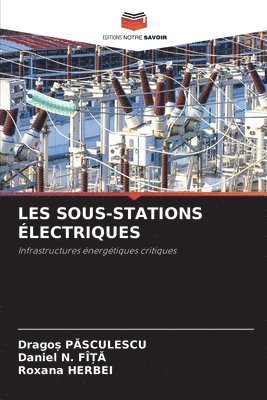 Dragoș Pasculescu, Daniel N Fî&#538&#258, Roxana Herbei, Drago&#537; Pasculescu, Daniel N. Fî&#538&#258, Drago¿ Pasculescu, Daniel N. FÎ¿A, Daniel N. Fî¿¿ - Les Sous-Stations Électriques, Häftad