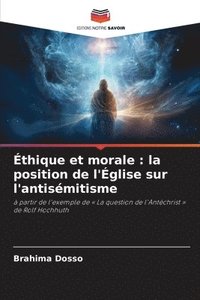 bokomslag Éthique et morale: la position de l'Église sur l'antisémitisme
