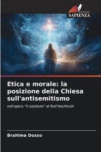 bokomslag Etica e morale: la posizione della Chiesa sull'antisemitismo