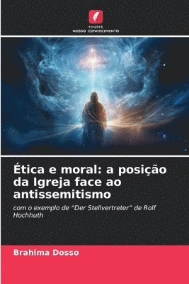 bokomslag Ética e moral: a posição da Igreja face ao antissemitismo