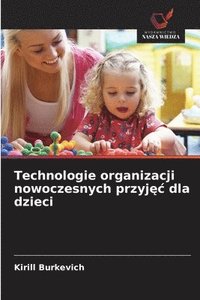 bokomslag Technologie organizacji nowoczesnych przyj?c dla dzieci