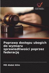 bokomslag Poprawa dost?pu ubogich do wymiaru sprawiedliwo?ci poprzez federacj?
