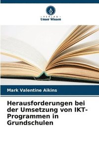 bokomslag Herausforderungen bei der Umsetzung von IKT-Programmen in Grundschulen