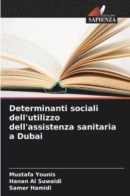 bokomslag Determinanti sociali dell'utilizzo dell'assistenza sanitaria a Dubai