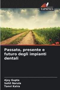 bokomslag Passato, presente e futuro degli impianti dentali