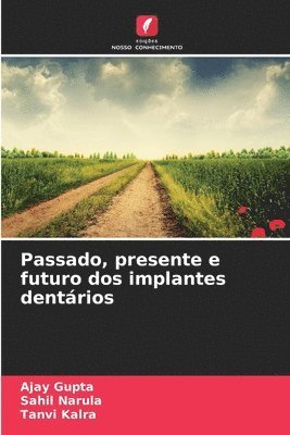 bokomslag Passado, presente e futuro dos implantes dentários