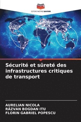 Aurelian Nicola, RĂzvan Bogdan Itu, Florin Gabriel Popescu, R&#258;zvan Bogdan Itu, AURELIAN NICOLA, RAZVAN BOGDAN ITU, R¿Zvan Bogdan Itu - Sécurité et sûreté des infrastructures critiques de transport, Häftad
