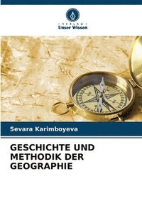 bokomslag Geschichte Und Methodik Der Geographie