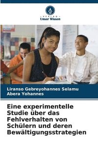 bokomslag Eine experimentelle Studie über das Fehlverhalten von Schülern und deren Bewältigungsstrategien
