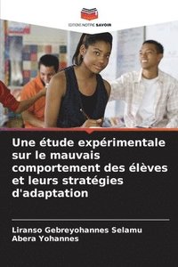 bokomslag Une étude expérimentale sur le mauvais comportement des élèves et leurs stratégies d'adaptation