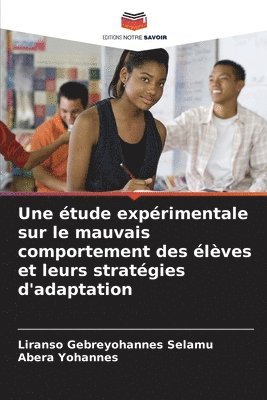 bokomslag Une étude expérimentale sur le mauvais comportement des élèves et leurs stratégies d'adaptation