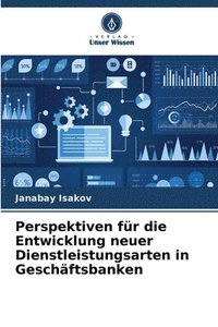 bokomslag Perspektiven für die Entwicklung neuer Dienstleistungsarten in Geschäftsbanken