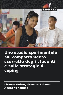 bokomslag Uno studio sperimentale sul comportamento scorretto degli studenti e sulle strategie di coping
