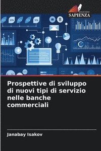bokomslag Prospettive di sviluppo di nuovi tipi di servizio nelle banche commerciali