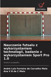 bokomslag Nauczanie futsalu z wykorzystaniem technologii, badanie z wykorzystaniem Sport Pro 1.0