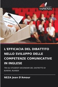 bokomslag L'Efficacia del Dibattito Nello Sviluppo Delle Competenze Comunicative in Inglese