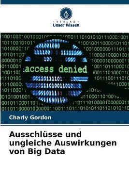 Charly Gordon - Ausschlüsse und ungleiche Auswirkungen von Big Data, Häftad