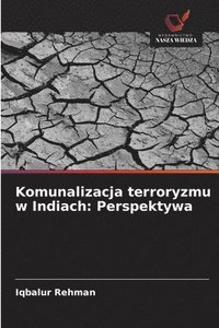 bokomslag Komunalizacja terroryzmu w Indiach: Perspektywa