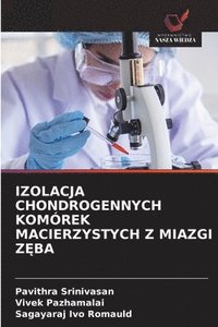 bokomslag Izolacja Chondrogennych Komórek Macierzystych Z Miazgi Z?ba
