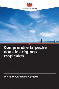 bokomslag Comprendre la pêche dans les régions tropicales
