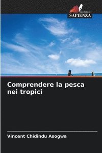 bokomslag Comprendere la pesca nei tropici