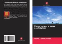 bokomslag Compreender a pesca nos trópicos
